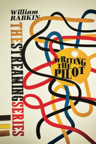 Writing the Pilot: The Streaming Series von Independently published