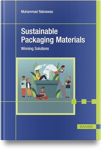 Sustainable Packaging Materials: Winning Solutions von Hanser Publications