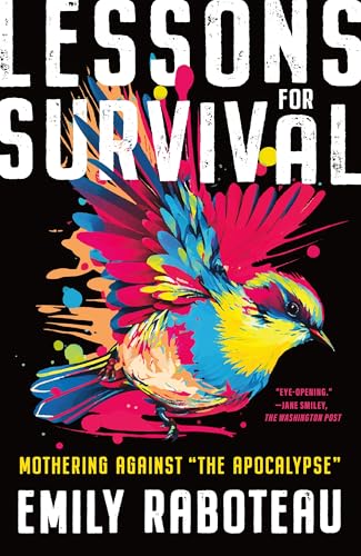 Lessons for Survival: Mothering Against the Apocalypse von Holt Paperbacks