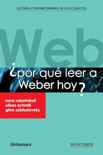 ¿Por qué leer a Weber hoy? (Crítica y ensayo, Band 0) von ICG Marge, SL