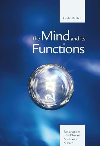 The Mind and its Functions: Explanations of a Tibetan Meditation Master