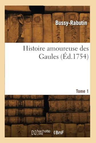 Histoire amoureuse des Gaules von Hachette Livre BNF