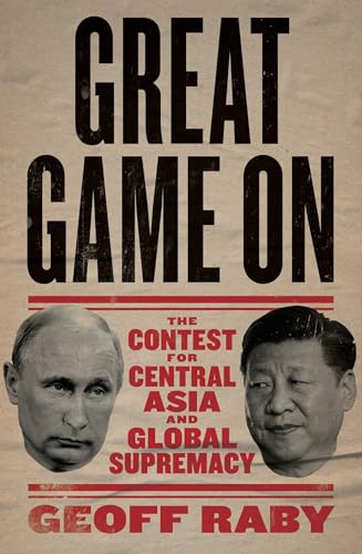 Great Game On: The contest for Central Asia and Global Supremacy von Melbourne University Press