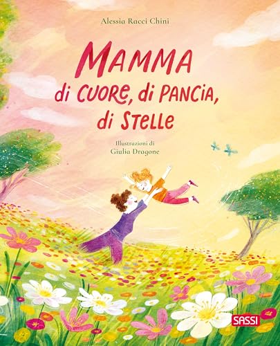 Mamma di cuore, di pancia, di stelle. Ediz. a colori (Sassi junior) von Sassi