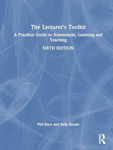 The Lecturer's Toolkit: A Practical Guide to Assessment, Learning and Teaching von Routledge