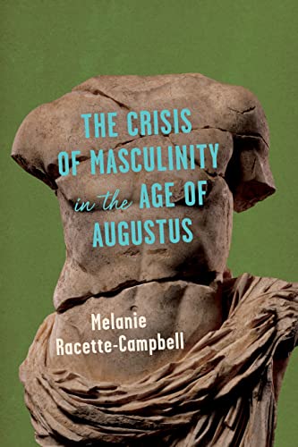 The Crisis of Masculinity in the Age of Augustus von University of Wisconsin Press