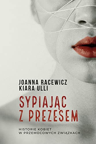 Sypiając z prezesem: Historie kobiet w przemocowych związkach von Purple Book