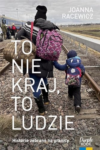 To nie kraj, to ludzie: Historie zebrane na granicy