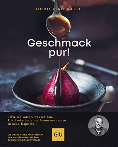 Geschmack pur!: Wie ich wurde, was ich bin. Die Evolution eines Genussmenschen in neun Kapiteln. (Spitzenköch*innen)