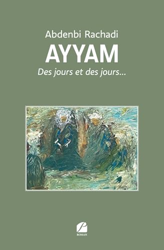 Ayyam: Des jours et des jours... von Les Éditions du Panthéon