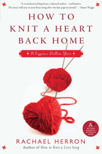How to Knit a Heart Back Home: A Cypress Hollow Yarn Book 2 (A Cypress Hollow Yarn Novel, Band 2) von William Morrow Paperbacks