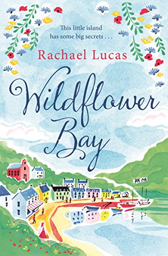 Wildflower Bay: The Heartwarming Feel-Good Story from the Author of The Telephone Box Library Wildflower Bay: The Heartwarming Feel-Good Story from the Author of The Telephone Box Library