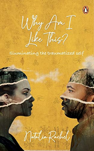 Why Am I like This?: Illuminating the traumatized self Why Am I like This?: Illuminating the traumatized self von Penguin Random House SEA