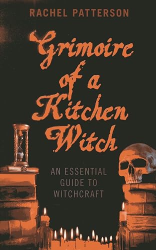 Grimoire of a Kitchen Witch: An Essential Guide to Witchcraft von Moon Books
