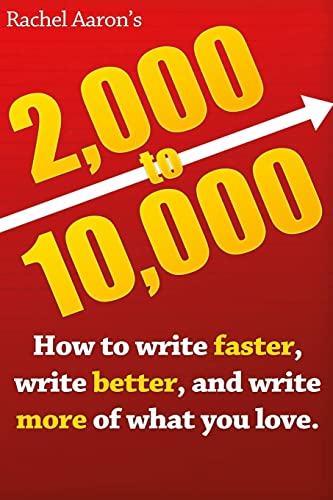 2k to 10k: Writing Faster, Writing Better, and Writing More of What You Love von CREATESPACE