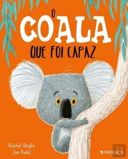 O Coala que Foi Capaz (Portuguese Edition) [Paperback] Rachel Bright e Jim Field