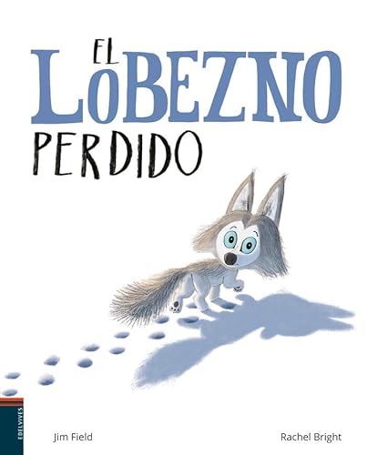 El lobezno perdido (Álbumes ilustrados)