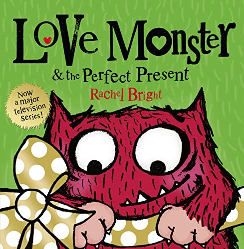 Love Monster and the Perfect Present: Bilderbuch Love Monster and the Perfect Present: Bilderbuch