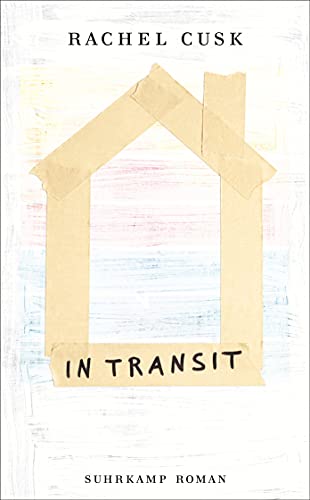 In Transit: Roman | Eine weibliche Odyssee im 21. Jahrhundert (Die Outline-Trilogie) von Suhrkamp Verlag AG
