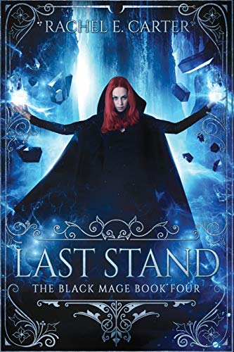 Last Stand (The Black Mage Book 4) von Rachel E. Carter