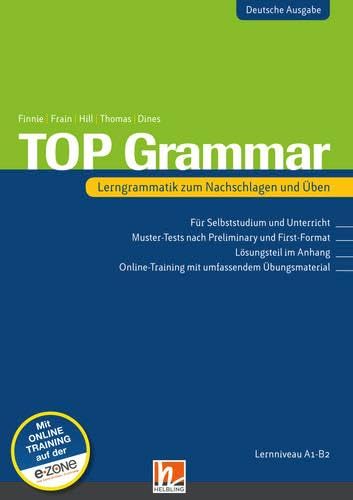 TOP Grammar (Deutschsprachige Ausgabe), mit Online-Training: Lerngrammatik zum Nachschlagen und Üben von Niveau A1-B2, Sbnr. 155.678: Lerngrammatik ... Üben inkl. CD-ROM, Schulbuchnummer 155.678 von Helbling Verlag GmbH