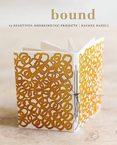 Bound: 15 beautiful bookbinding projects von Kyle Books