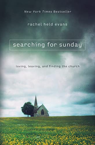 Searching for Sunday: Loving, Leaving, and Finding the Church von Thomas Nelson