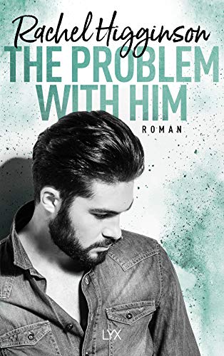 The Problem With Him: Roman (Opposites Attract, Band 3)