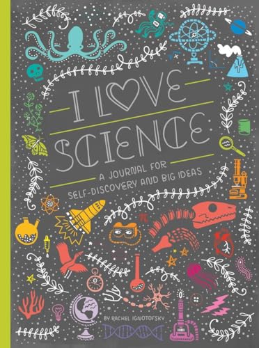 I Love Science: A Journal for Self-Discovery and Big Ideas (Women in Science) von Ten Speed Press