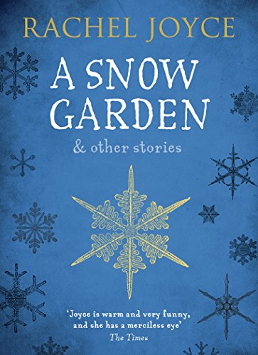 A Snow Garden and Other Stories: From the bestselling author of The Unlikely Pilgrimage of Harold Fry von Transworld Publ. Ltd UK