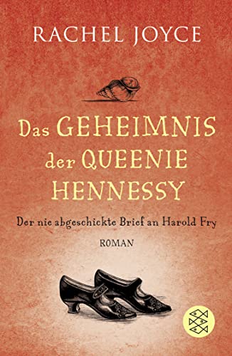 Das Geheimnis der Queenie Hennessy: Der nie abgeschickte Brief an Harold Fry | Die Fortsetzung des Weltbestsellers »Die unwahrscheinliche Pilgerreise des Harold Fry«