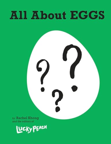 Lucky Peach All About Eggs: Everything We Know About the World's Most Important Food: A Cookbook von Clarkson Potter