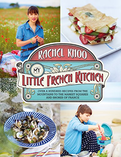 My Little French Kitchen: Over 100 recipes from the mountains, market squares and shores of France von Michael Joseph