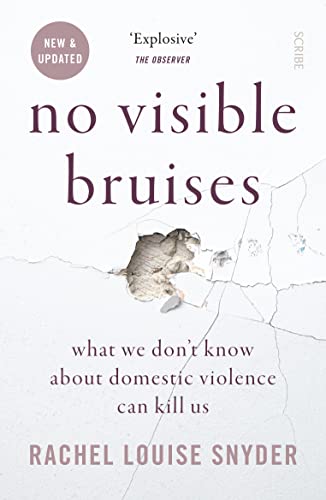 No Visible Bruises: what we don’t know about domestic violence can kill us