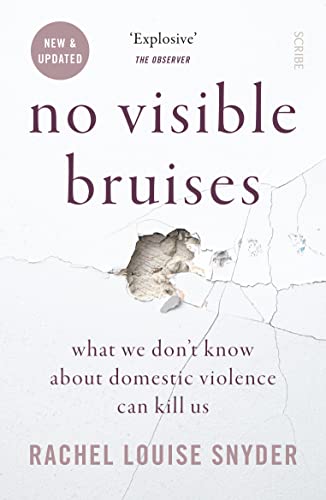 No Visible Bruises: what we don't know about domestic violence can kill us von Scribe UK