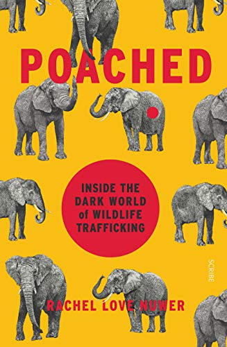 Poached: inside the dark world of wildlife trafficking von Scribe UK