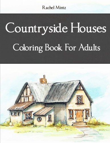 Countryside Houses - Coloring Book For Adults: Collection of 50 Pastoral Village Landscape Sketches