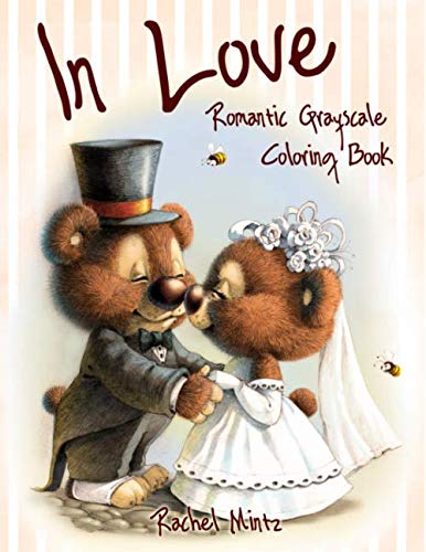 In Love - Romantic Grayscale Coloring Book: Adorable Vintage Art Scenes To Color In Love - Romantic Grayscale Coloring Book: Adorable Vintage Art Scenes To Color