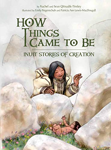 How Things Came to Be: Inuit Stories of Creation von Inhabit Media