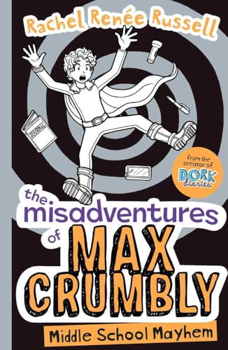 The Misadventures of Max Crumbly - Middle School Mayhem: Middle School Mayhem