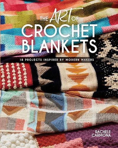 The Art of Crochet Blankets: 18 Projects Inspired by Modern Makers von Interweave