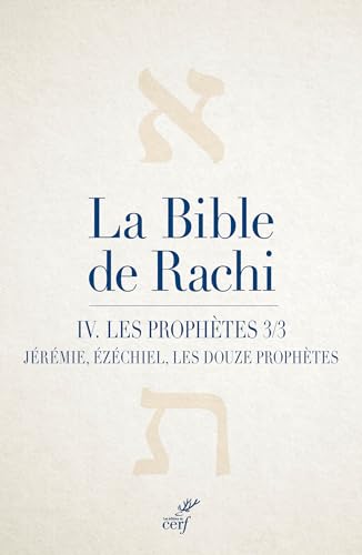 La Bible de Rachi. IV: Les Prophètes, partie 3 (Jérémie, Ézéchiel, les douze petits prophètes) von CERF