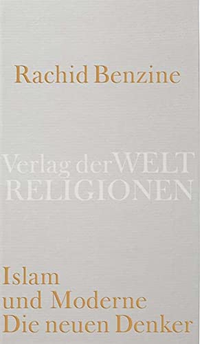 Islam und Moderne. Die neuen Denker Islam und Moderne. Die neuen Denker