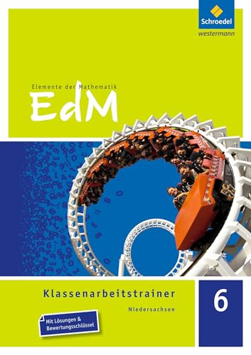Elemente der Mathematik Klassenarbeitstrainer - Ausgabe für Niedersachsen: Klassenarbeitstrainer 6