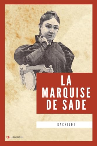 La Marquise de Sade: Nouvelle édition en larges caractères von Alicia Editions