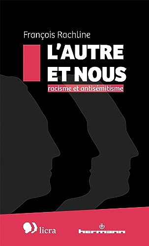 L'Autre et nous: Racisme et antisémitisme