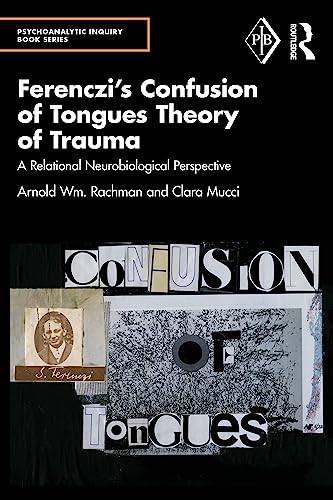 Ferenczi's Confusion of Tongues Theory of Trauma: A Relational Neurobiological Perspective (Psychoanalytic Inquiry Book)