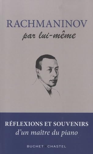 Rachmaninov par lui-même: Réflexions et souvenirs d'un maître du piano