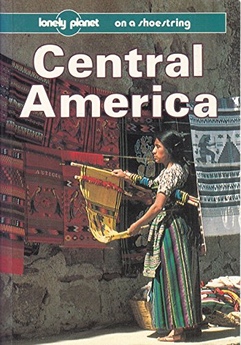 Central America on a Shoestring (Lonely Planet Shoestring Guide)
