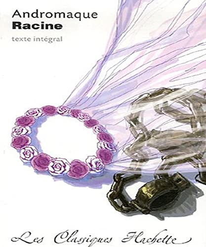 Classique Hachette - Andromaque, Racine Classique Hachette - Andromaque, Racine